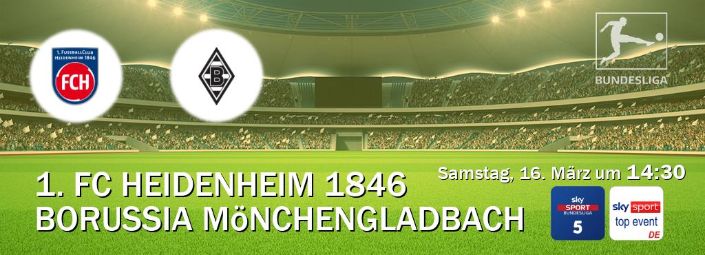 Das Spiel zwischen 1. FC Heidenheim 1846 und Borussia Mönchengladbach wird am Samstag, 16. März um  14:30, live vom Sky Bundesliga 5 und Sky Sport Top Event übertragen.
