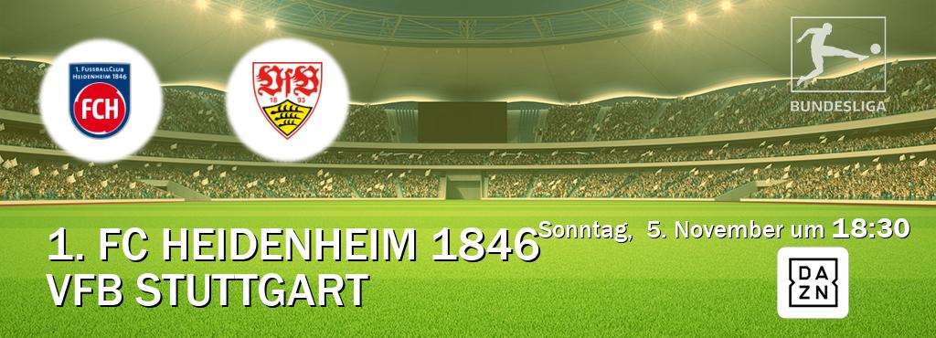 Das Spiel zwischen 1. FC Heidenheim 1846 und VfB Stuttgart wird am Sonntag,  5. November um  18:30, live vom DAZN übertragen.
