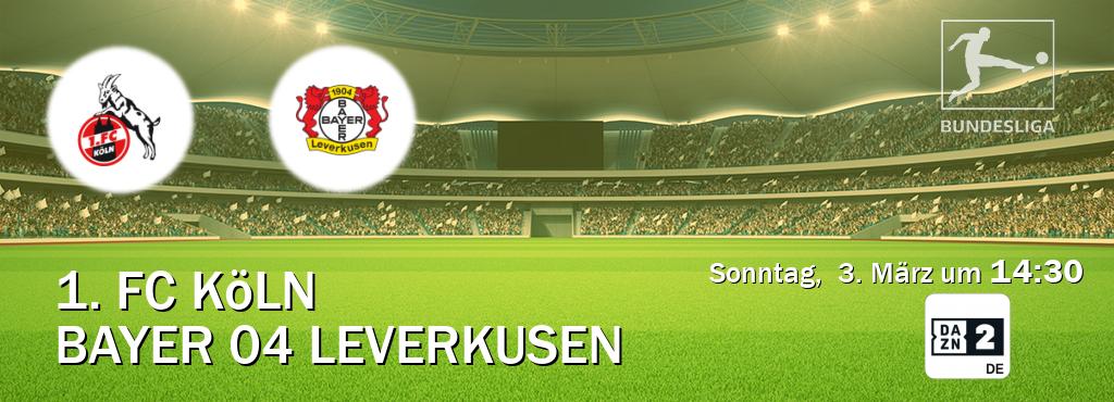 Das Spiel zwischen 1. FC Köln und Bayer 04 Leverkusen wird am Sonntag,  3. März um  14:30, live vom DAZN 2 Deutschland übertragen.