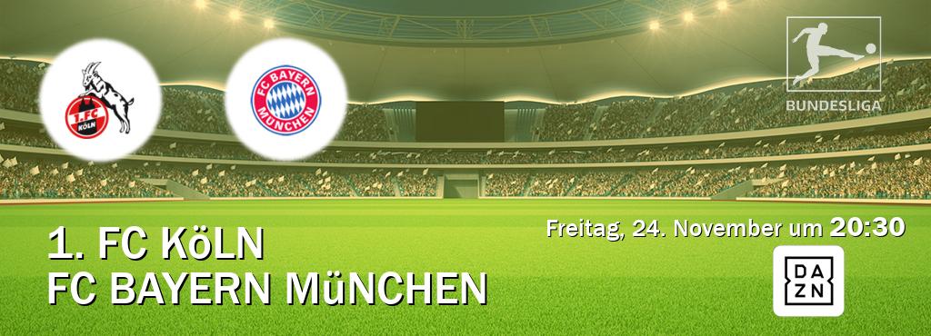 Das Spiel zwischen 1. FC Köln und FC Bayern München wird am Freitag, 24. November um  20:30, live vom DAZN übertragen.