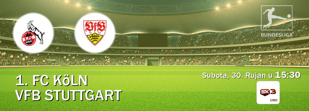 Izravni prijenos utakmice 1. FC Köln i VfB Stuttgart pratite uživo na Sportklub 3 (Subota, 30. Rujan u  15:30).