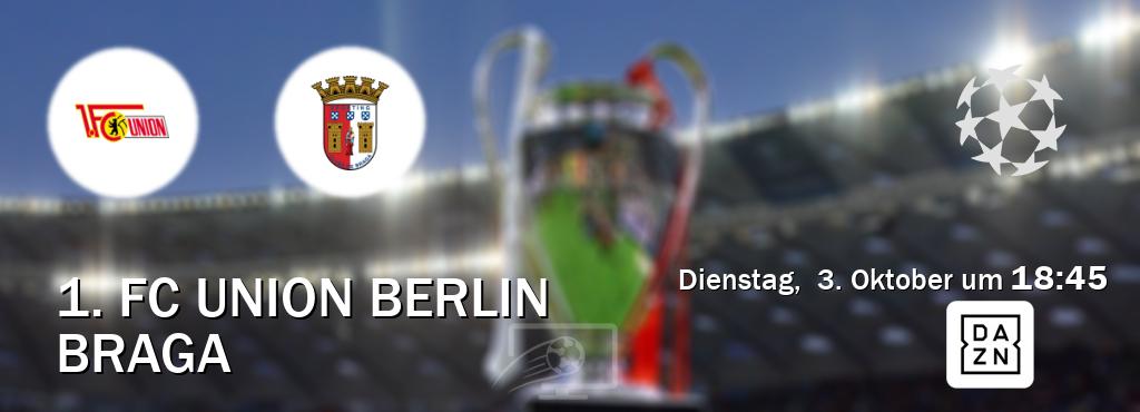 Das Spiel zwischen 1. FC Union Berlin und Braga wird am Dienstag,  3. Oktober um  18:45, live vom DAZN übertragen.
