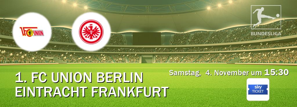 Das Spiel zwischen 1. FC Union Berlin und Eintracht Frankfurt wird am Samstag,  4. November um  15:30, live vom Sky Ticket übertragen.