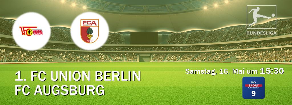 Das Spiel zwischen 1. FC Union Berlin und FC Augsburg wird am Samstag, 16. Mai um  15:30, live vom Sky Bundesliga 9 übertragen.