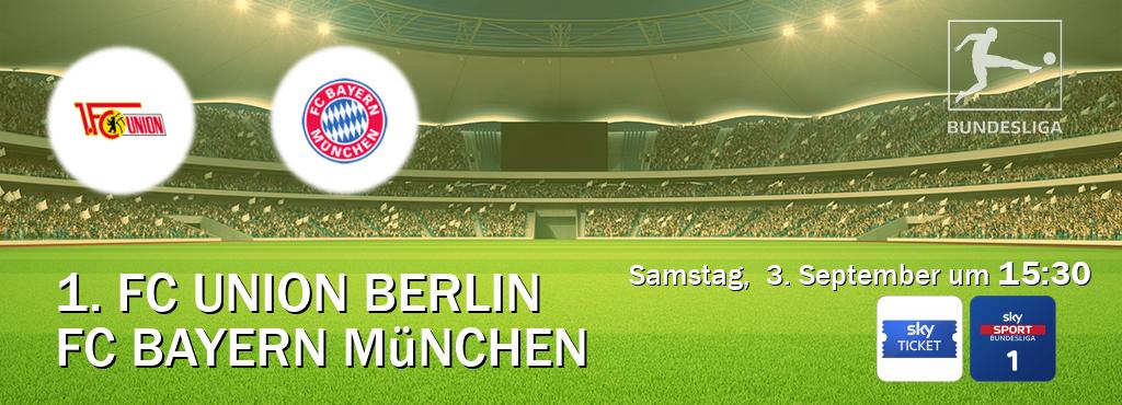 Das Spiel zwischen 1. FC Union Berlin und FC Bayern München wird am Samstag,  3. September um  15:30, live vom Sky Ticket und Sky Bundesliga 1 übertragen.