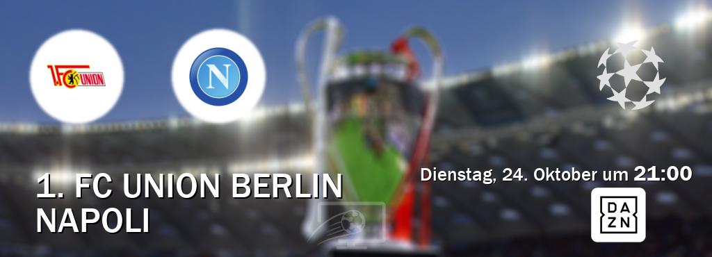 Das Spiel zwischen 1. FC Union Berlin und Napoli wird am Dienstag, 24. Oktober um  21:00, live vom DAZN übertragen.