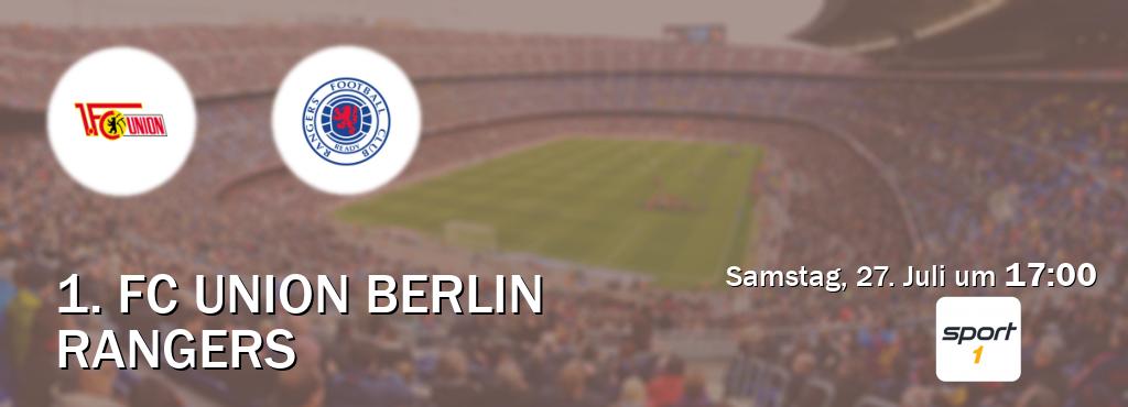 Das Spiel zwischen 1. FC Union Berlin und Rangers wird am Samstag, 27. Juli um  17:00, live vom SPORT1 übertragen.
