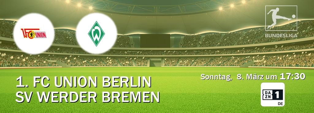 Das Spiel zwischen 1. FC Union Berlin und SV Werder Bremen wird am Sonntag,  8. März um  17:30, live vom DAZN 1 Deutschland übertragen.
