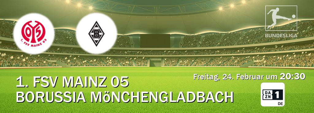 Das Spiel zwischen 1. FSV Mainz 05 und Borussia Mönchengladbach wird am Freitag, 24. Februar um  20:30, live vom DAZN 1 Deutschland übertragen.