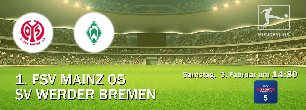 Das Spiel zwischen 1. FSV Mainz 05 und SV Werder Bremen wird am Samstag,  3. Februar um  14:30, live vom Sky Bundesliga 5 übertragen.