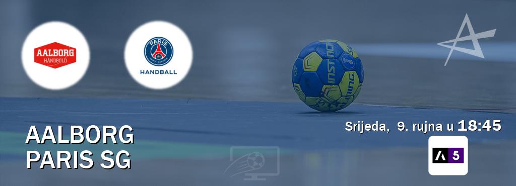 Izravni prijenos utakmice Aalborg i Paris SG pratite uživo na Arena Sport 5 (srijeda, 9. rujna u 18:45). Izravni prijenos utakmice Aalborg i Paris SG pratite uživo na Arena Sport 5 (srijeda, 9. rujna u 18:45).