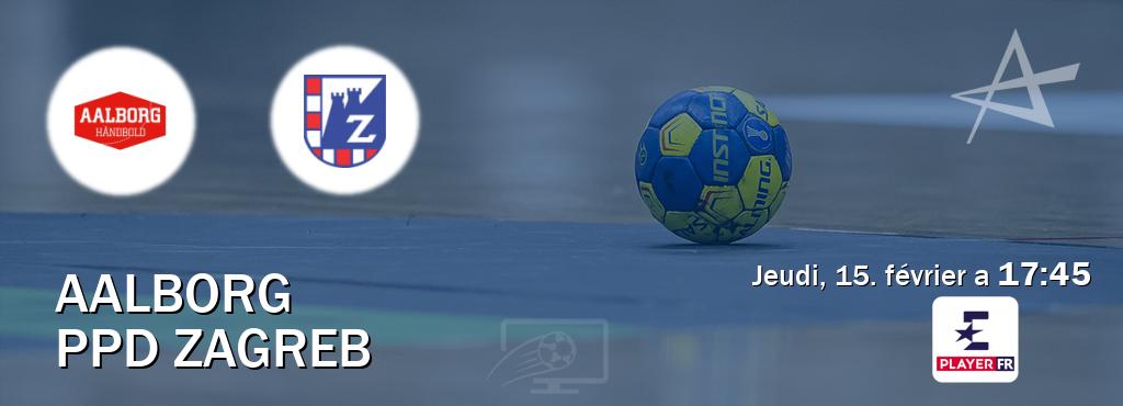 Match entre Aalborg et PPD Zagreb en direct à la Eurosport Player FR (jeudi, 15. février a  17:45).