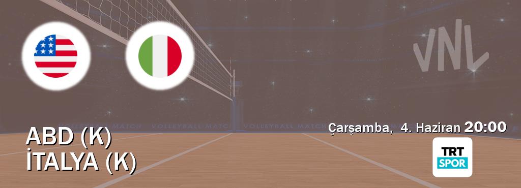 Karşılaşma ABD (K) - İtalya (K) TRT Spor'den canlı yayınlanacak (Çarşamba,  4. Haziran  20:00).