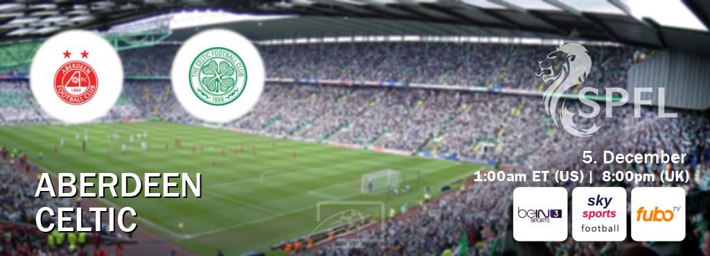 You can watch game live between Aberdeen and Celtic on beIN SPORTS 3(AU), Sky Sports Football(UK), fuboTV(US).