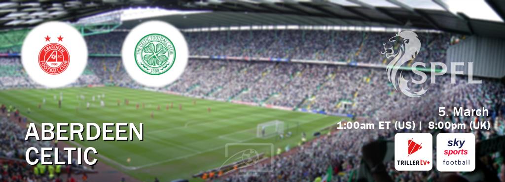 You can watch game live between Aberdeen and Celtic on TrillerTV Plus and Sky Sports Football(UK).