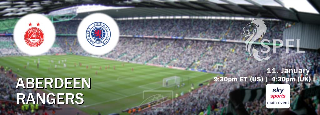 You can watch game live between Aberdeen and Rangers on Sky Sports Main Event(UK). You can watch game live between Aberdeen and Rangers on Sky Sports Main Event(UK).