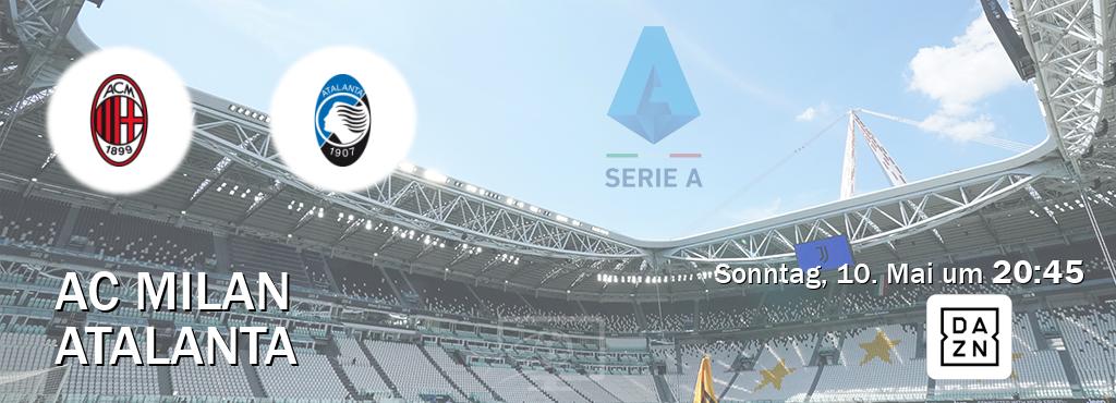Das Spiel zwischen AC Milan und Atalanta wird am Sonntag, 10. Mai um  20:45, live vom DAZN übertragen.