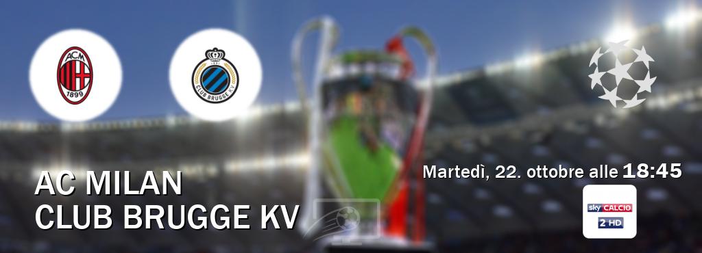 Il match AC Milan - Club Brugge KV sarà trasmesso in diretta TV su Sky Calcio 2 (ore 18:45)