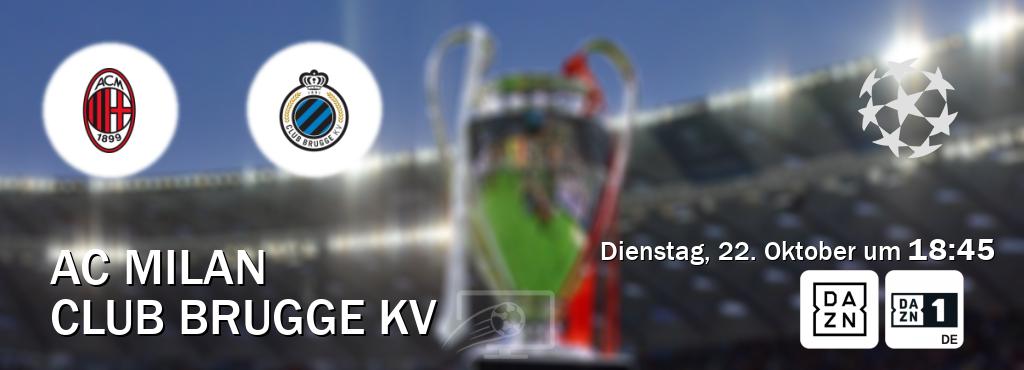 Das Spiel zwischen AC Milan und Club Brugge KV wird am Dienstag, 22. Oktober um  18:45, live vom DAZN und DAZN 1 Deutschland übertragen.