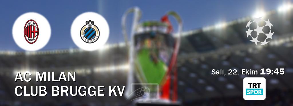 Karşılaşma AC Milan - Club Brugge KV TRT Spor'den canlı yayınlanacak (Salı, 22. Ekim  19:45).