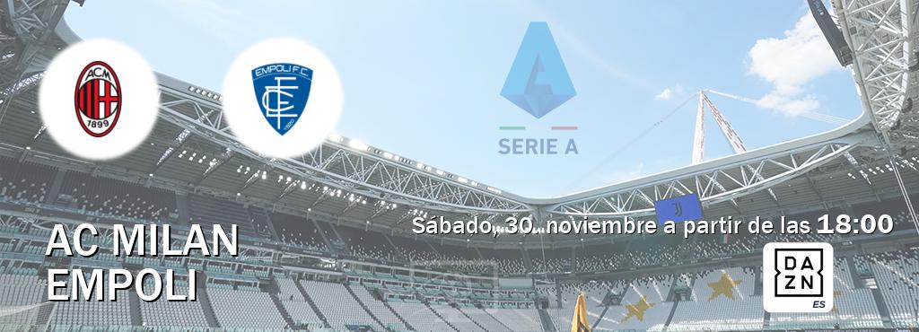 El partido entre AC Milan y Empoli será retransmitido por DAZN España (sábado, 30. noviembre a partir de las  18:00).