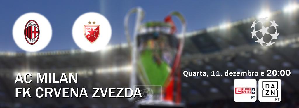 Jogo entre AC Milan e FK Crvena zvezda tem emissão Eleven Sports 4, DAZN (quarta, 11. dezembro e  20:00).