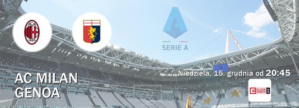 Gra między AC Milan i Genoa transmisja na żywo w Eleven Sport 1 (niedziela, 15. grudnia od  20:45).