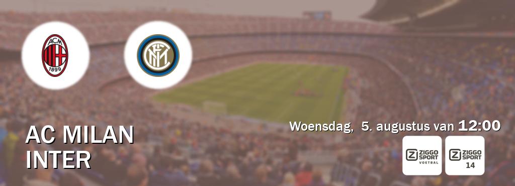 Wedstrijd tussen AC Milan en Inter live op tv bij Ziggo Sport, Ziggo Sport 14 (woensdag, 5. augustus van 12:00). Wedstrijd tussen AC Milan en Inter live op tv bij Ziggo Sport, Ziggo Sport 14 (woensdag, 5. augustus van 12:00).