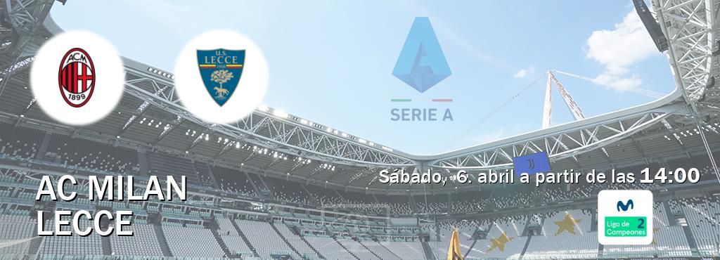El partido entre AC Milan y Lecce será retransmitido por Movistar Liga de Campeones 2 (sábado,  6. abril a partir de las  14:00).