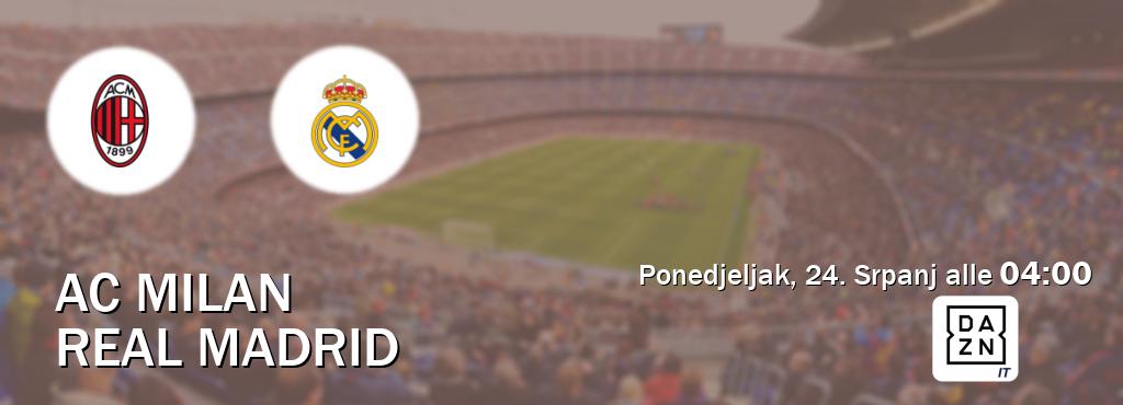 Il match AC Milan - Real Madrid sarà trasmesso in diretta TV su DAZN Italia (ore 04:00)
