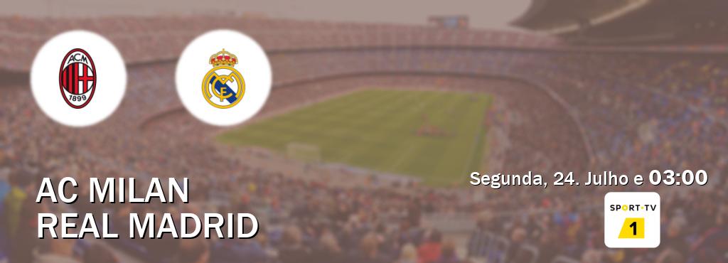 Jogo entre AC Milan e Real Madrid tem emissão Sport TV 1 (Segunda, 24. Julho e  03:00).