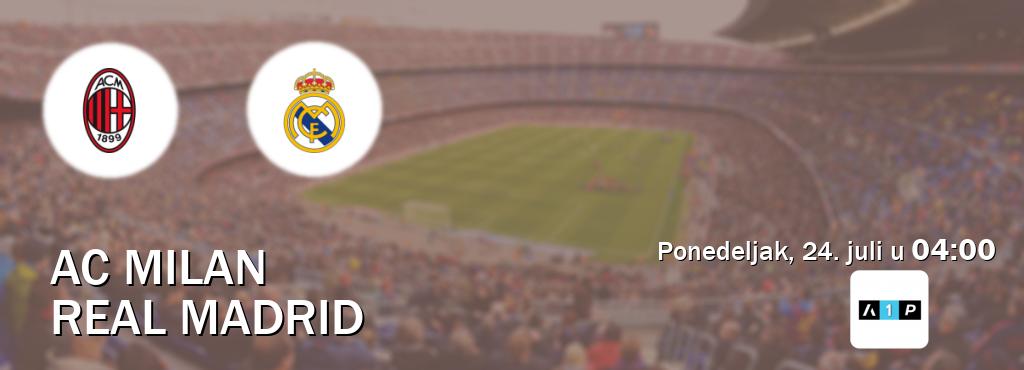 Izravni prijenos utakmice AC Milan i Real Madrid pratite uživo na Arena Premium 1 (ponedeljak, 24. juli u  04:00).