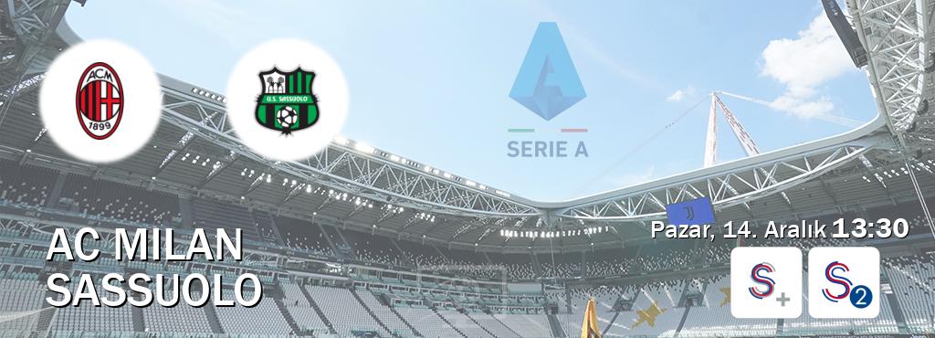 Karşılaşma AC Milan - Sassuolo S Sport + ve S Sport 2'den canlı yayınlanacak (Pazar, 14. Aralık  13:30).