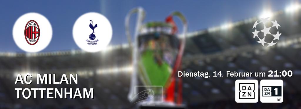 Das Spiel zwischen AC Milan und Tottenham wird am Dienstag, 14. Februar um  21:00, live vom DAZN und DAZN 1 Deutschland übertragen.