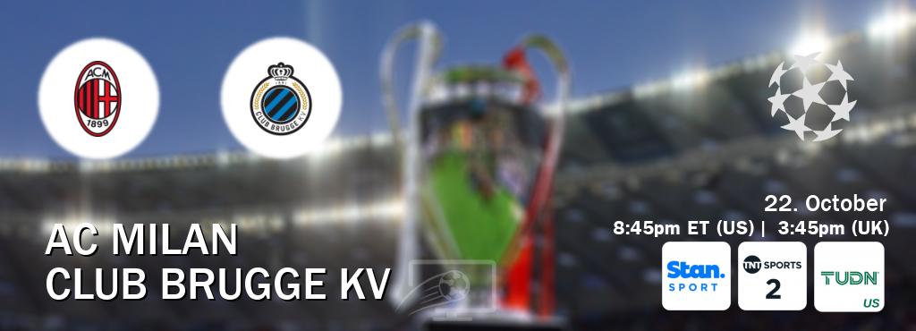 You can watch game live between AC Milan and Club Brugge KV on Stan Sport(AU), TNT Sports 2(UK), TUDN(US).