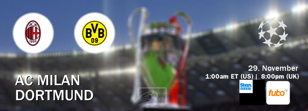 You can watch game live between AC Milan and Dortmund on Stan Sport(AU) and fuboTV(US).