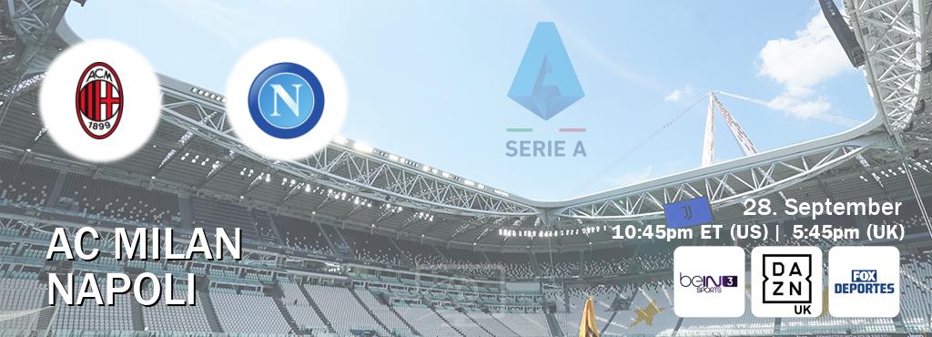 You can watch game live between AC Milan and Napoli on beIN SPORTS 3(AU), DAZN UK(UK), Fox Deportes(US). You can watch game live between AC Milan and Napoli on beIN SPORTS 3(AU), DAZN UK(UK), Fox Deportes(US).