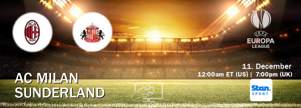You can watch game live between AC Milan and Sunderland on Stan Sport(AU).