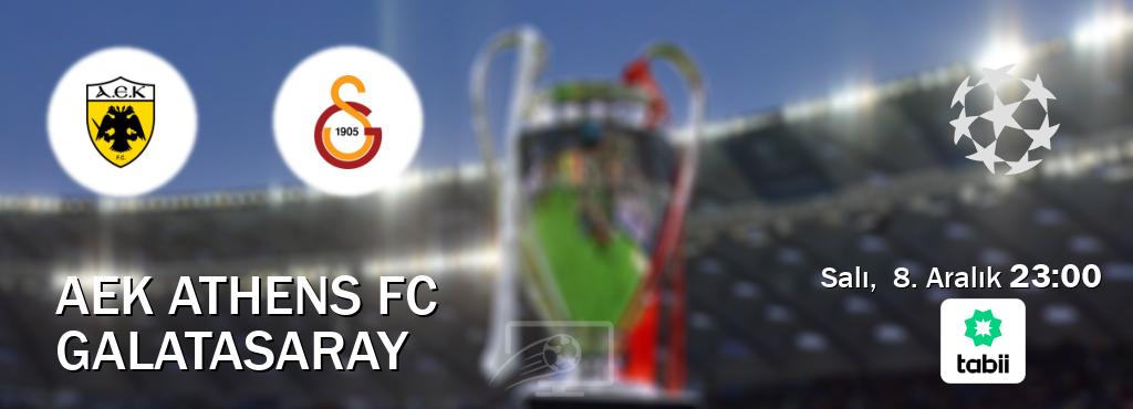 Karşılaşma AEK Athens FC - Galatasaray Tabii'den canlı yayınlanacak (Salı,  8. Aralık  23:00).