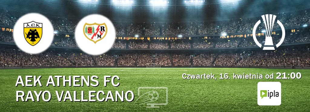 Gra między AEK Athens FC i Rayo Vallecano transmisja na żywo w IPLA (czwartek, 16. kwietnia od  21:00).