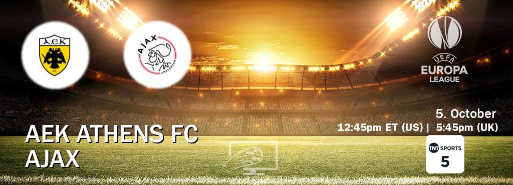 You can watch game live between AEK Athens FC and Ajax on TNT Sports 5(UK).