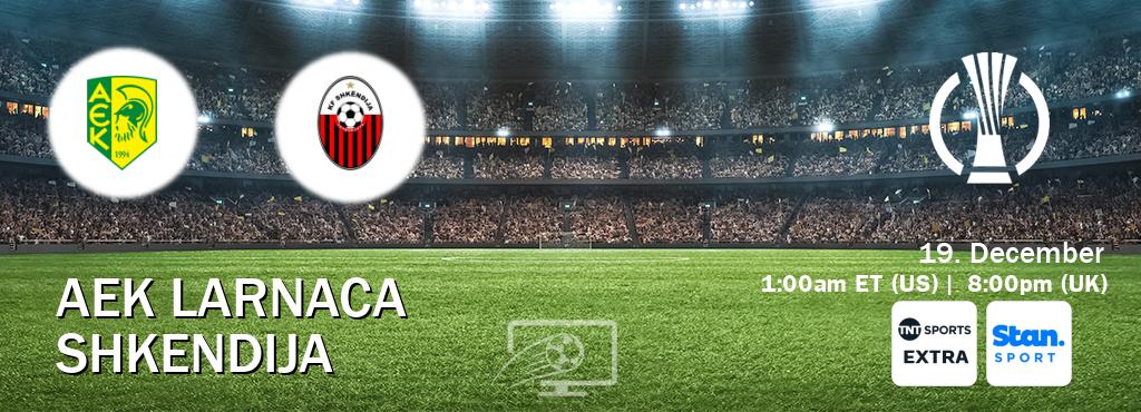 You can watch game live between AEK Larnaca and Shkendija on TNT Sports Extra(UK) and Stan Sport(AU).