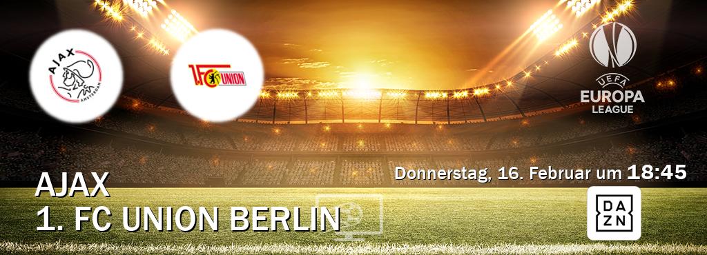 Das Spiel zwischen Ajax und 1. FC Union Berlin wird am Donnerstag, 16. Februar um  18:45, live vom DAZN übertragen.