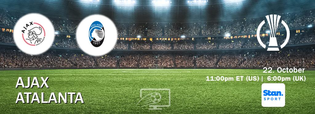 You can watch game live between Ajax and Atalanta on Stan Sport(AU).