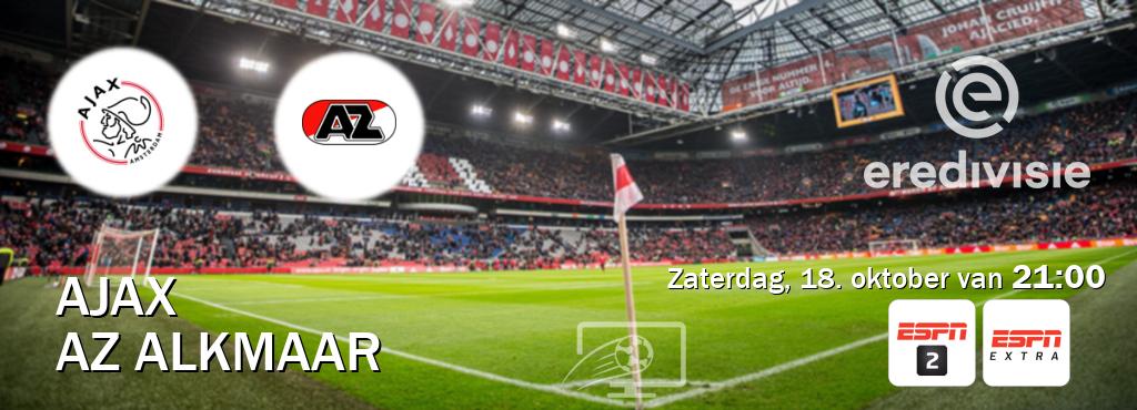 Wedstrijd tussen Ajax en AZ Alkmaar live op tv bij ESPN 2, ESPN Extra (zaterdag, 18. oktober van 21:00). Wedstrijd tussen Ajax en AZ Alkmaar live op tv bij ESPN 2, ESPN Extra (zaterdag, 18. oktober van 21:00).