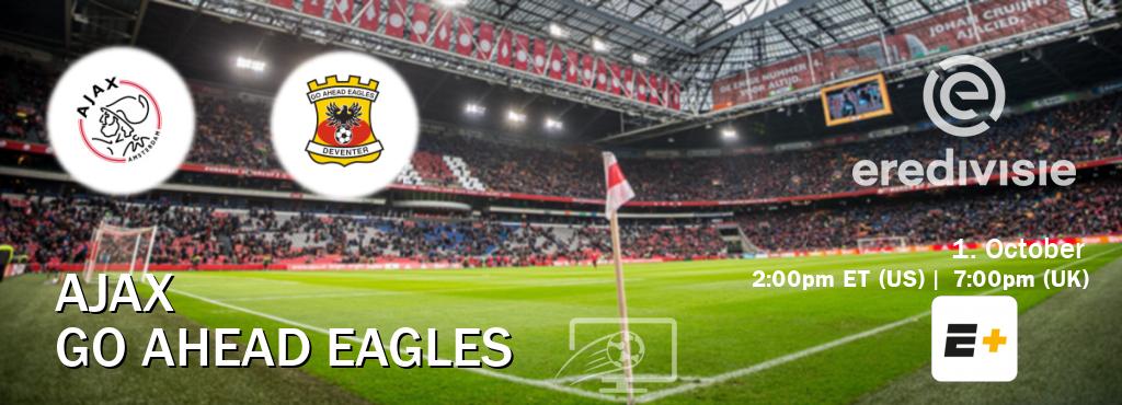 You can watch game live between Ajax and Go Ahead Eagles on ESPN+.