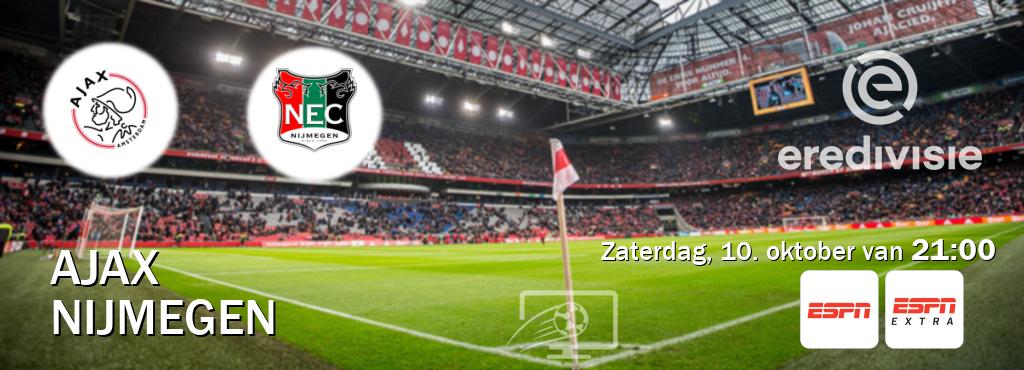 Wedstrijd tussen Ajax en Nijmegen live op tv bij ESPN 1, ESPN Extra (zaterdag, 10. oktober van 21:00). Wedstrijd tussen Ajax en Nijmegen live op tv bij ESPN 1, ESPN Extra (zaterdag, 10. oktober van 21:00).