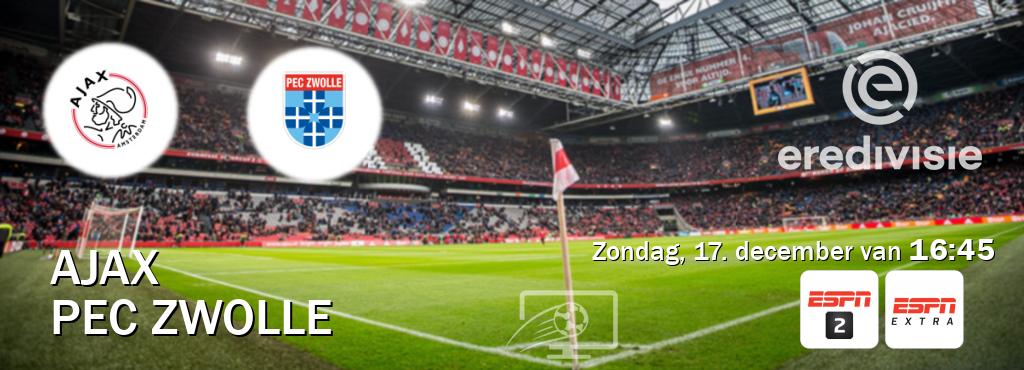 Wedstrijd tussen Ajax en PEC Zwolle live op tv bij ESPN 2, ESPN Extra (zondag, 17. december van  16:45).