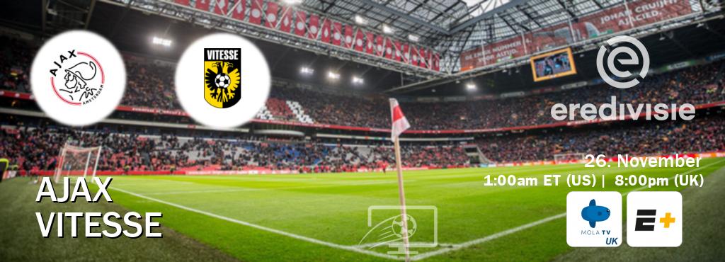 You can watch game live between Ajax and Vitesse on Mola TV UK(UK) and ESPN+(US).