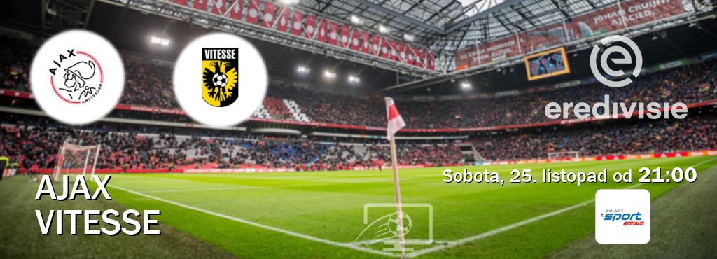 Gra między Ajax i Vitesse transmisja na żywo w Polsat Sport News (sobota, 25. listopad od  21:00).